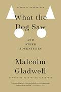 Lo Que Vio El Perro Y Otras Aventuras by Malcolm Gladwell