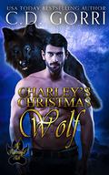 Charley's Christmas Wolf by C.D. Gorri