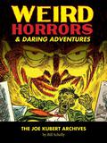 The Joe Kubert Archives, Vol. 1: Weird Horrors and Daring Adventures (The Joe Kubert Archives #1) by Joe Kubert