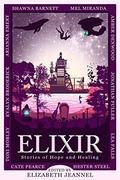 Elixir: Stories of Hope and Healing by Toni Mobley