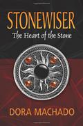 The Heart of the Stone (Stonewiser #1) by Dora Machado