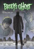 Brody's Ghost Volume 6 (Brody's Ghost #6) by Mark Crilley