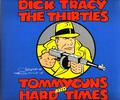 Dick Tracy: The Thirties:  Tommyguns And Hard Times by Chester Gould