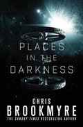 Places in the Darkness by Christopher Brookmyre