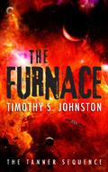 The Furnace (The Tanner Sequence #1) by Timothy S. Johnston