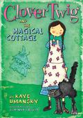 Clover Twig and the Magical Cottage (Clover Twig #1) by Kaye Umansky