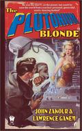The Plutonium Blonde by John Zakour, Lawrence Ganem