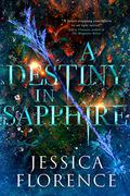 A Destiny In Sapphire (Onyx #3) by Jessica Florence