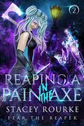 Reaping a Pain in the Axe  (Fear the Reaper) by Stacey Rourke