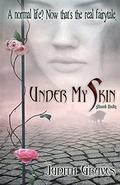 Under My Skin (Skinned #1) by Judith Graves