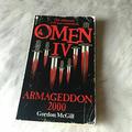 Omen IV Armageddon 2000 (The Omen #4) by Gordon McGill