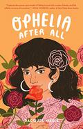 Ophelia After All by Racquel Marie, Maria Liatis