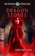 Dragon Stones (Dragon Stone Saga #1) by Kristian Alva