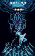 The Lake of the Dead by André Bjerke