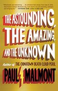 The Astounding, the Amazing, and the Unknown by Paul Malmont, Christopher Lane