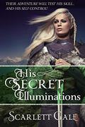 His Secret Illuminations by Scarlett Gale
