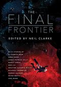 The Final Frontier: Stories of Exploring Space, Colonizing the Universe, and First Contact by An Owomoyela