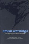 Storm Warnings: Science Fiction Confronts the Future by George Edgar Slusser