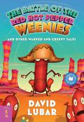 The Battle of the Red Hot Pepper Weenies by David Lubar