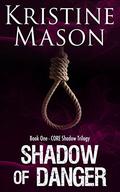 Shadow of Danger by Kristine Mason