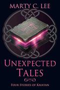 Unexpected Tales: Four Stories of Kaiatan by Marty C. Lee