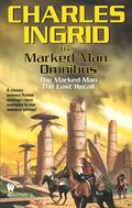 The Marked Man Omnibus (The Marked Man #1-2) by Charles Ingrid