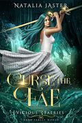 Curse the Fae (Vicious Faeries #3) by Natalia Jaster
