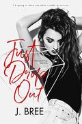 Just Drop Out by J. Bree