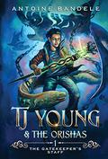 The Gatekeeper's Staff: An Old Gods Story (TJ Young & The Orishas #1) by Antoine Bandele