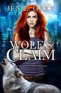 Wolf's Claim by Jen L. Grey