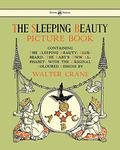 The Sleeping Beauty Picture Book - Containing the Sleeping Beauty, Blue Beard, the Baby's Own Alphabet by Walter Crane