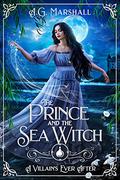 The Prince and the Sea Witch by A.G. Marshall