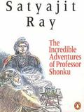 The Incredible Adventures of Professor Shonku by Satyajit Ray