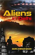 Aliens in Delhi by Sami Ahmad Khan