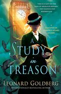 A Study in Treason (The Daughter of Sherlock Holmes Mysteries #2) by Leonard Goldberg