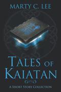 Tales of Kaiatan  (Unexpected Heroes) by Marty C. Lee