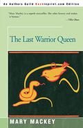 The Last Warrior Queen by Mary Mackey