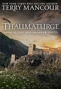 Thaumaturge (The Spellmonger #11) by Terry Mancour