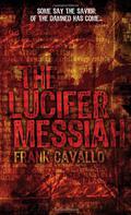 The Lucifer Messiah by Frank Cavallo