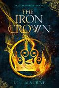 The Iron Crown (Dragon Spirits #1) by L.L. MacRae
