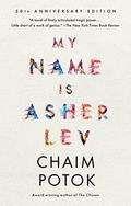 My Name Is Asher Lev (Asher Lev #1) by Chaim Potok