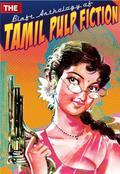 The Blaft Anthology of Tamil Pulp Fiction, Vol. 1 by Rakesh Khanna