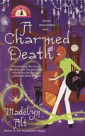 A Charmed Death (A Bewitching Mystery #2) by Madelyn Alt