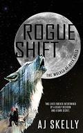 Rogue Shift  (The Wolves of Rock Falls) by A.J. Skelly