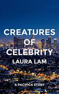 Creatures of Celebrity by L.R. Lam
