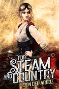 For Steam And Country (Adventures of Baron Von Monocle #1) by Jon Del Arroz