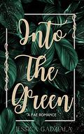 Into The Green by Jessica Gadziala
