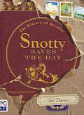 Snotty Saves the Day (The History of Arcadia #1) by Tod Davies