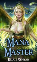 Mana Master by Bruce Sentar