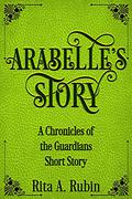 Arabelle's Story  (Tales of Aloseria Book 1) by Rita A. Rubin